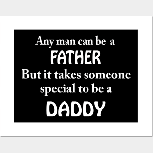 it takes someone special to be a DADDY Posters and Art